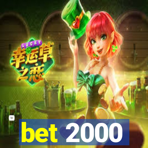 bet 2000